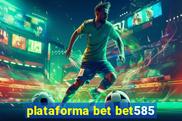 plataforma bet bet585